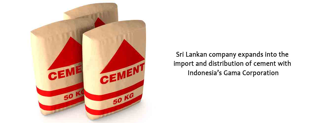 Sri Lankan company expands into the import and distribution of cement with Indonesia’s Gama Corporation