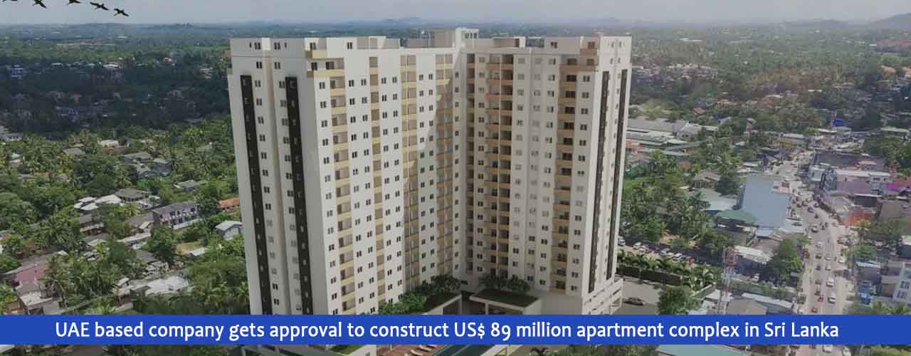 UAE based company gets approval to construct US$ 89 million apartment complex in Sri Lanka