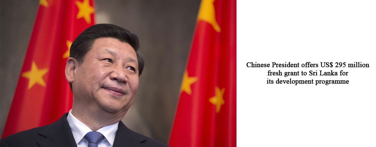 Chinese President offers US$ 295 million fresh grant to Sri Lanka for its development programme
