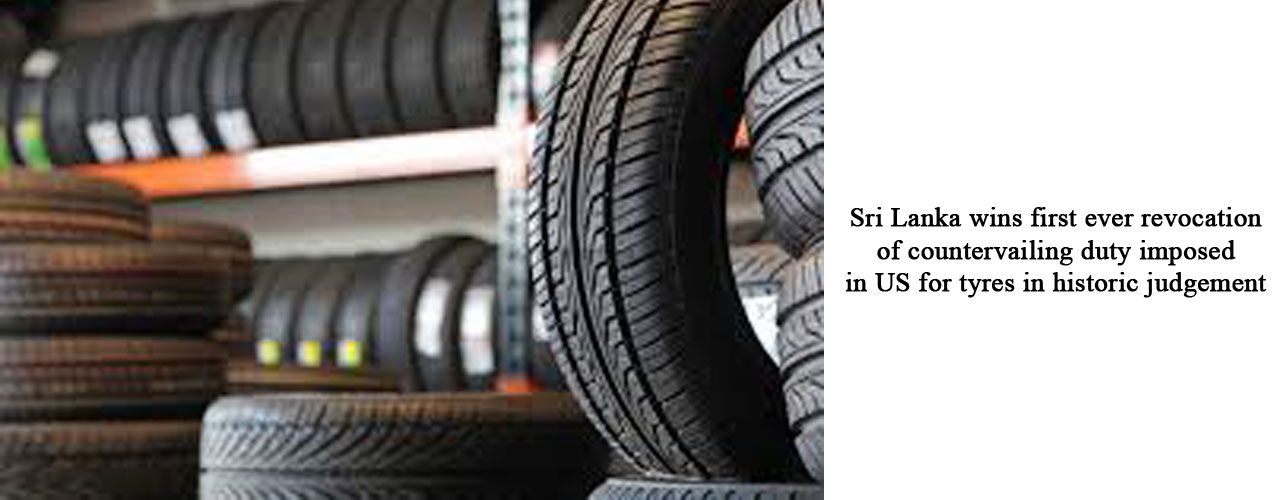 Sri Lanka wins first ever revocation of countervailing duty imposed in US for tyres in historic judgement