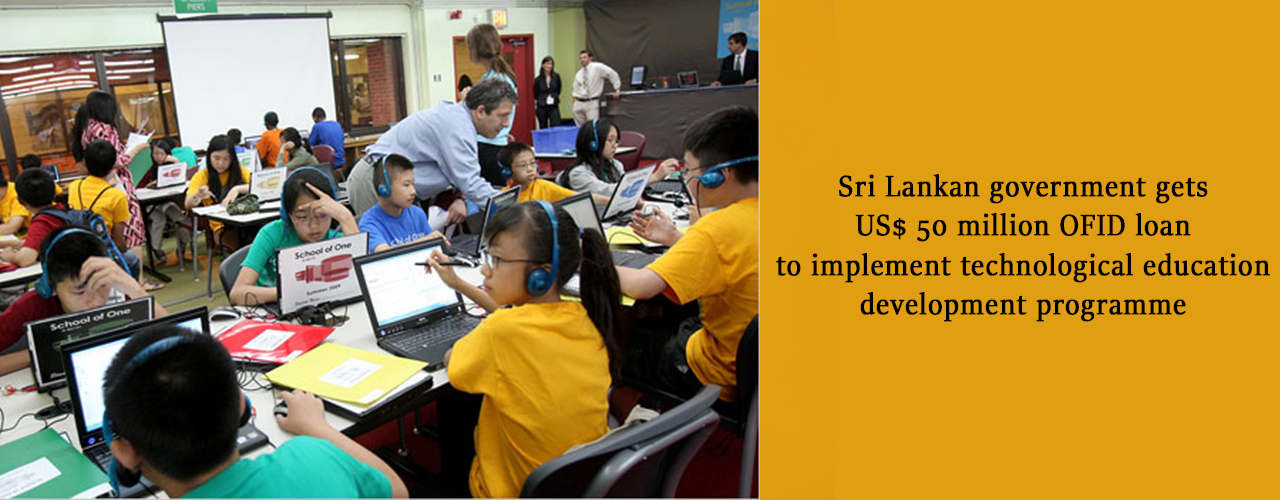Sri Lankan government gets US$ 50 million OFID loan to implement technological education development programme