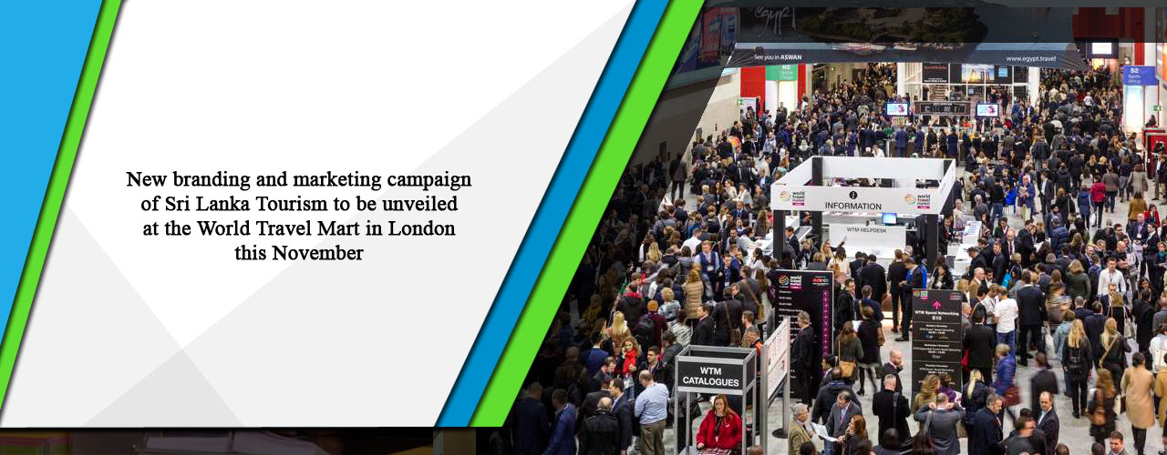 New branding and marketing campaign of Sri Lanka Tourism to be unveiled at the World Travel Mart in London this November