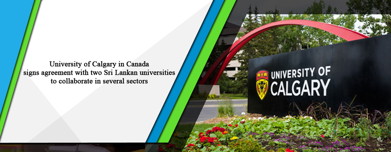 University of Calgary in Canada signs agreement with two Sri Lankan universities to collaborate in several sectors