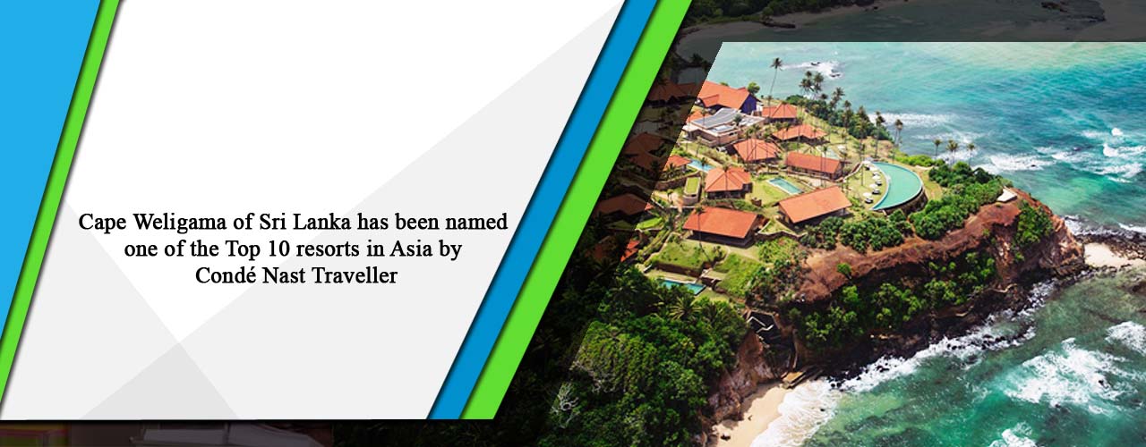 Cape Weligama of Sri Lanka has been named one of the Top 10 resorts in Asia by Condé Nast Traveller
