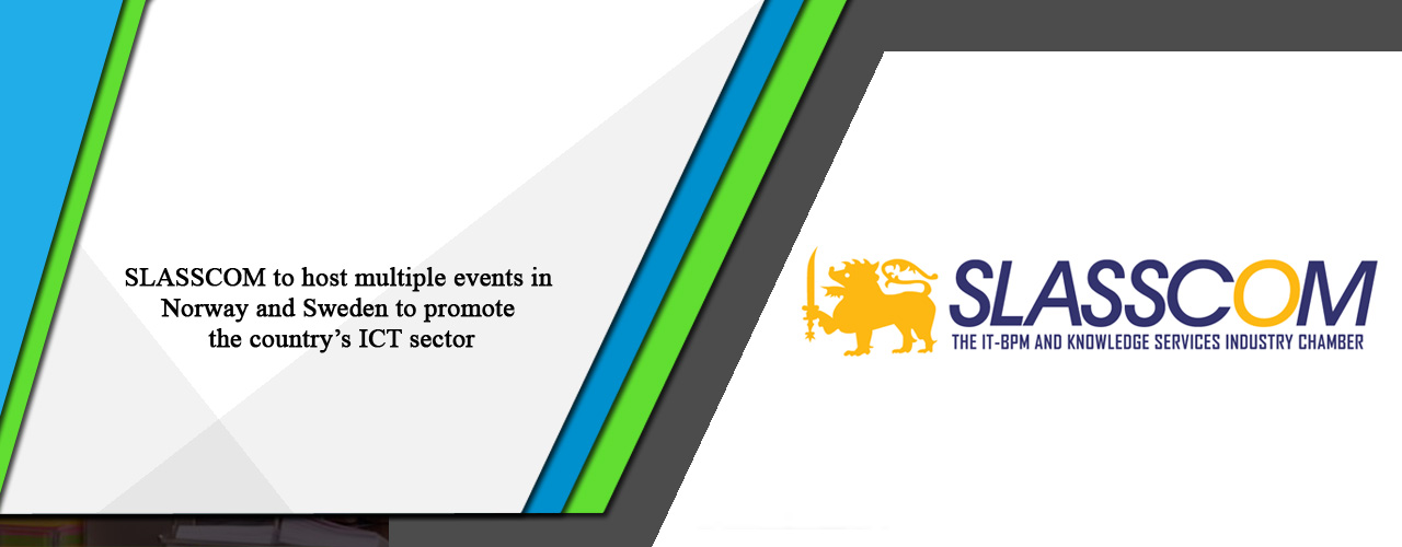 SLASSCOM to host multiple events in Norway and Sweden to promote the country’s ICT sector