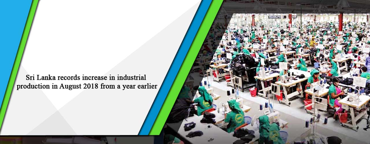 Sri Lanka records increase in industrial production in August 2018 from a year earlier