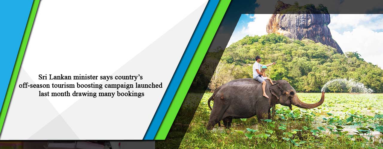 Sri Lankan minister says country’s off-season tourism boosting campaign launched last month drawing many bookings