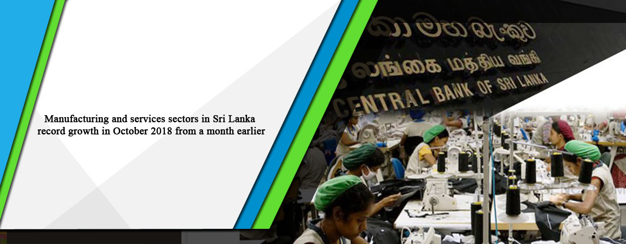 Manufacturing and services sectors in Sri Lanka record growth in October 2018 from a month earlier