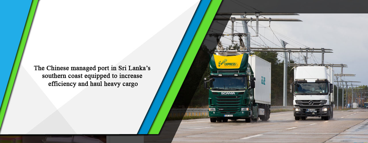 The Chinese managed port in Sri Lanka’s southern coast equipped to increase efficiency and haul heavy cargo