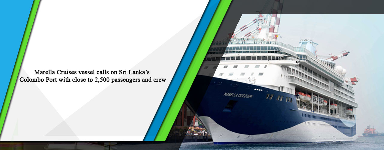 Marella Cruises vessel calls on Sri Lanka’s Colombo Port with close to 2,500 passengers and crew