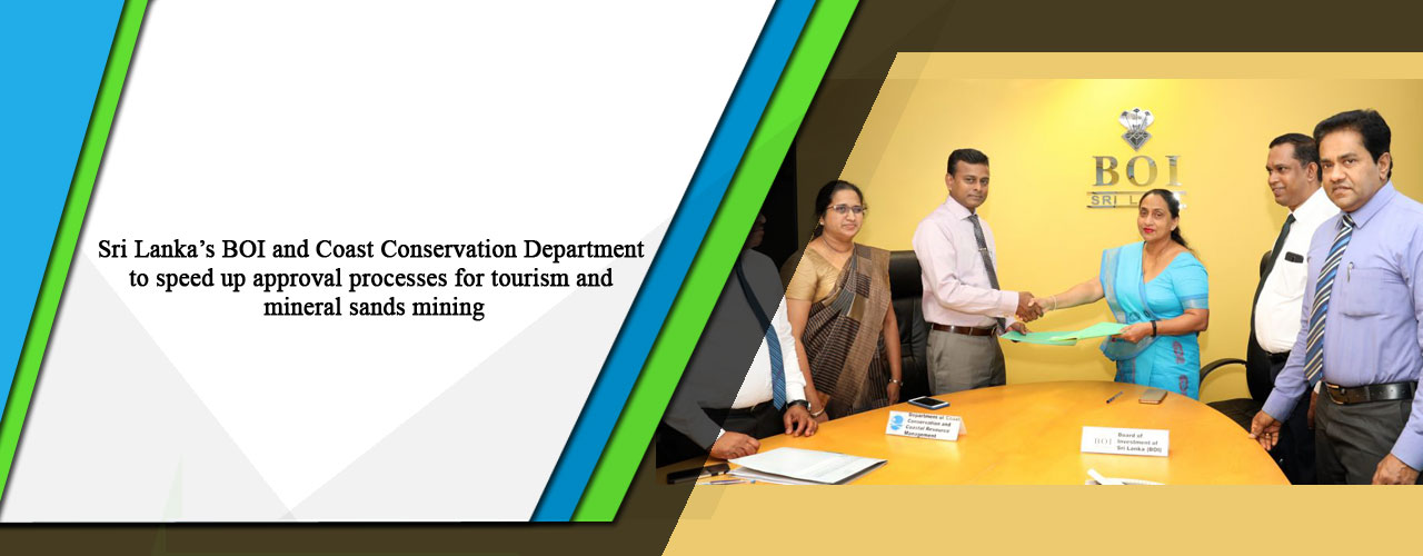 Sri Lanka’s BOI and Coast Conservation Department to speed up approval processes for tourism and mineral sands mining