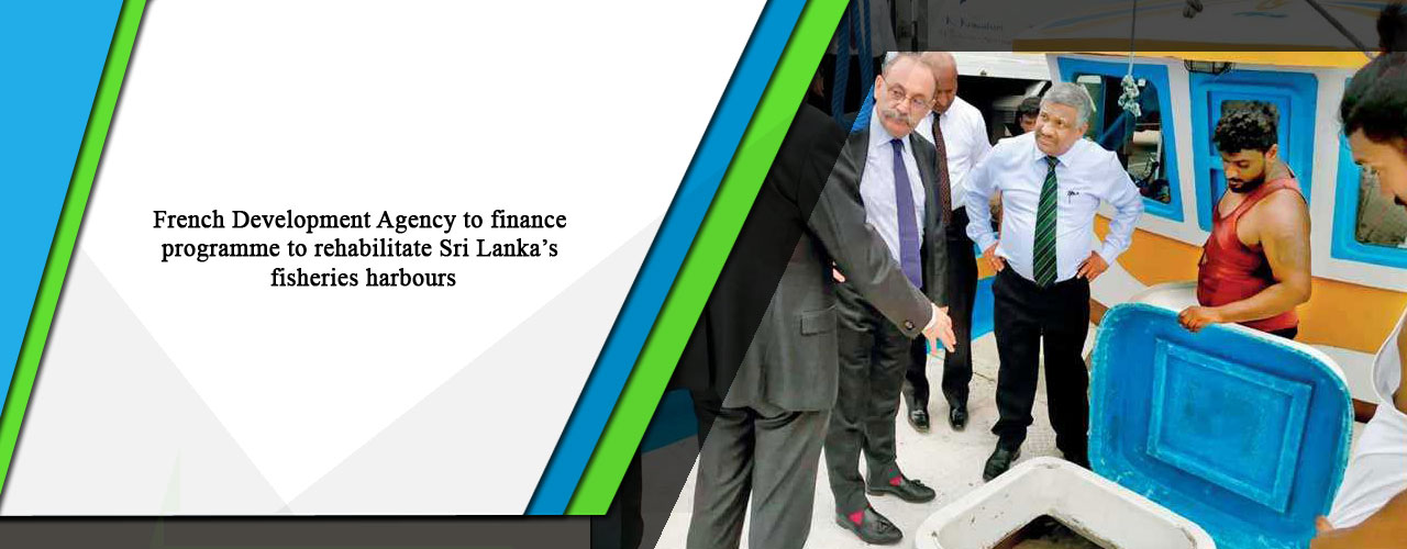 French Development Agency to finance programme to rehabilitate Sri Lanka’s fisheries harbours