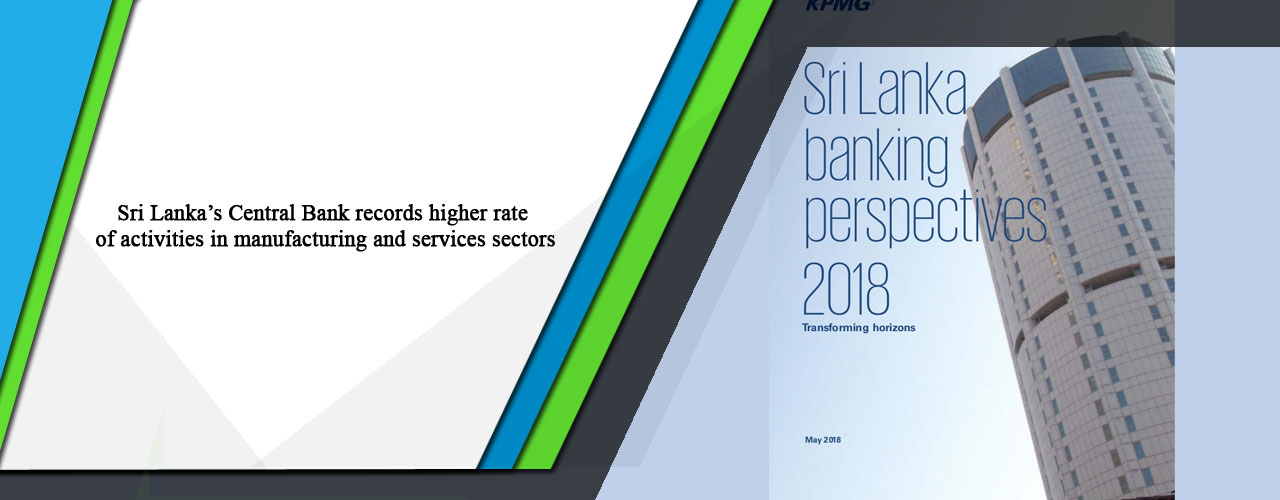 Sri Lanka’s Central Bank records higher rate of activities in manufacturing and services sectors