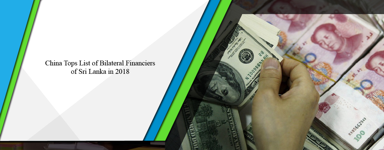 China tops list of bilateral financiers of Sri Lanka in 2018