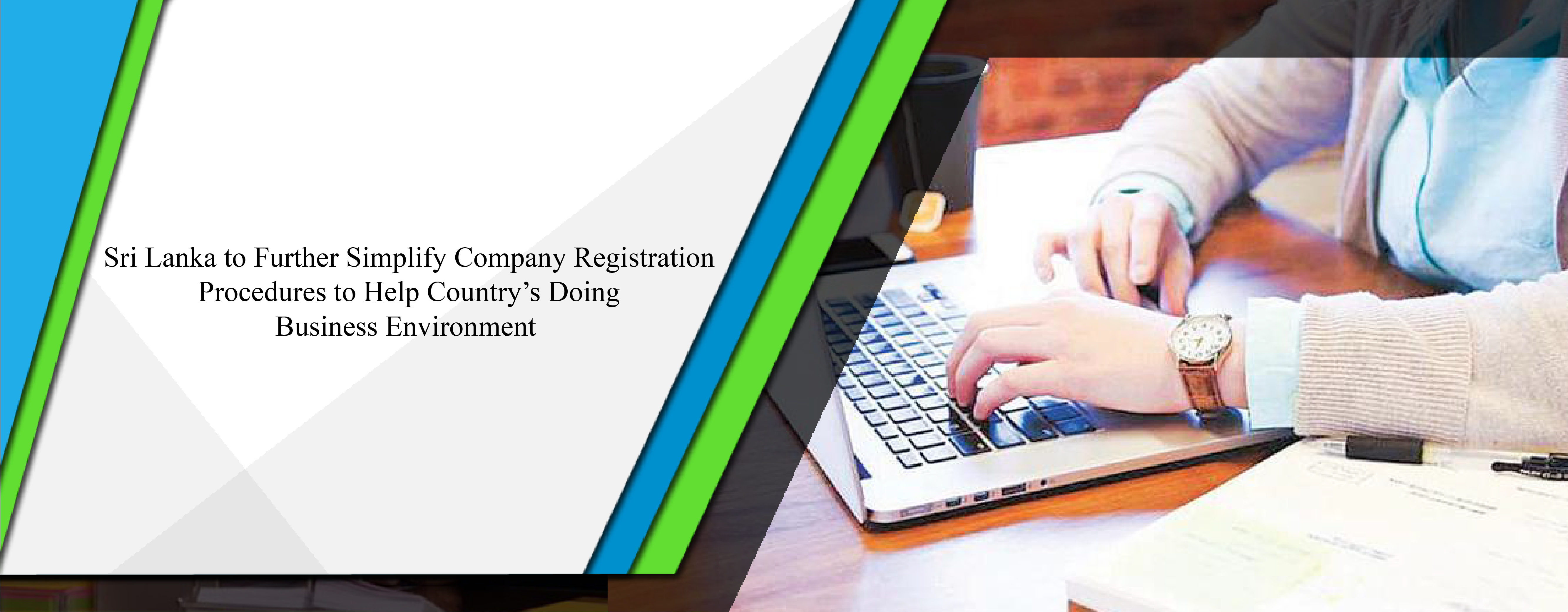 Sri Lanka to further simplify company registration procedures to help country’s doing business environment