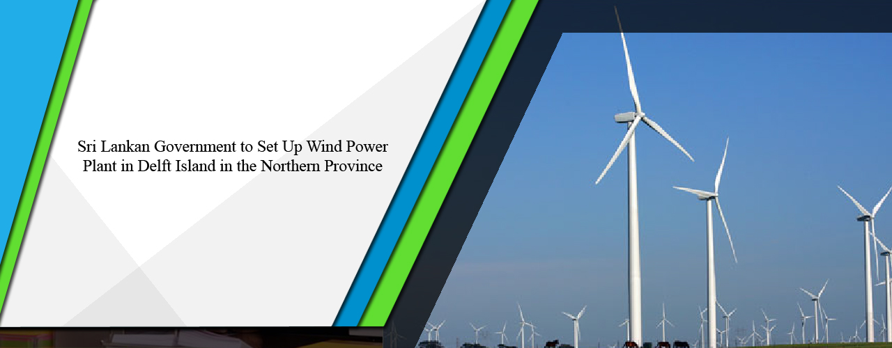 Sri Lankan government to set up wind power plant in Delft Island in the Northern Province