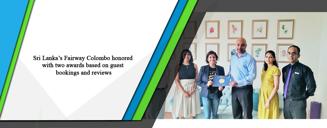 Sri Lanka’s Fairway Colombo honored with two awards based on guest bookings and reviews