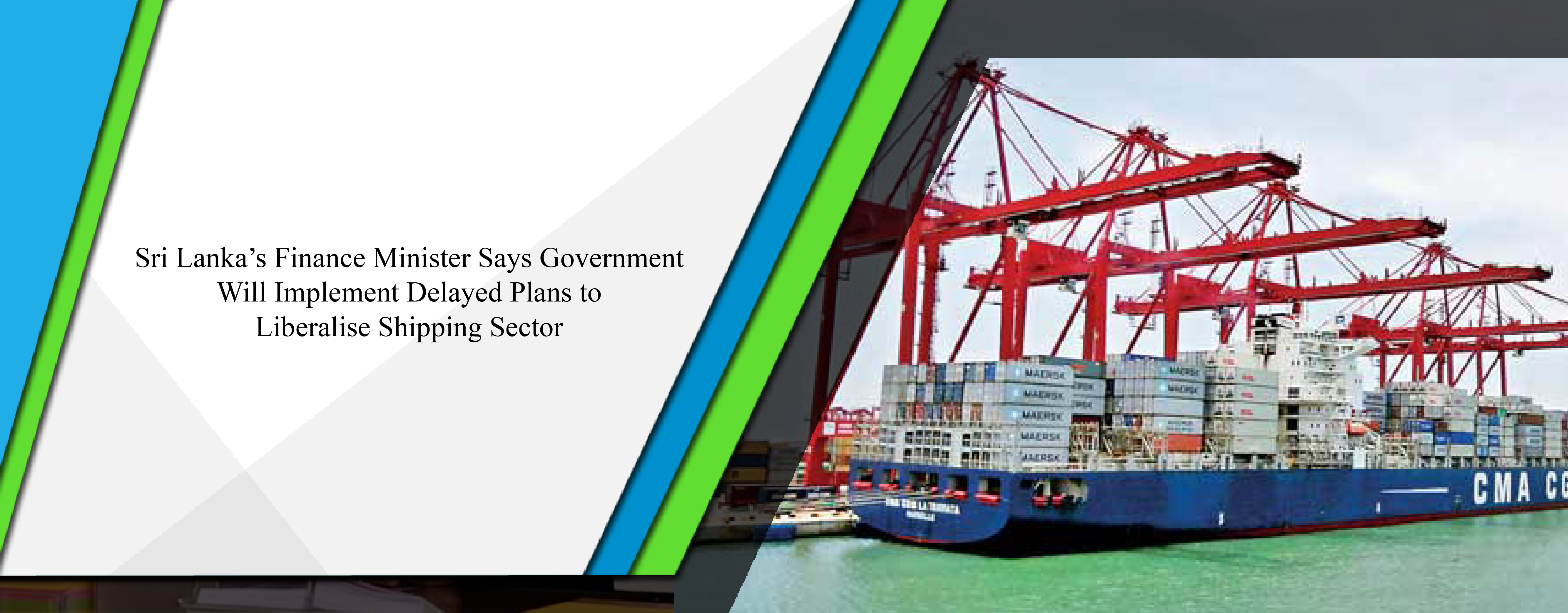 Sri Lanka’s Finance Minister says government will implement delayed plans to liberalise shipping sector