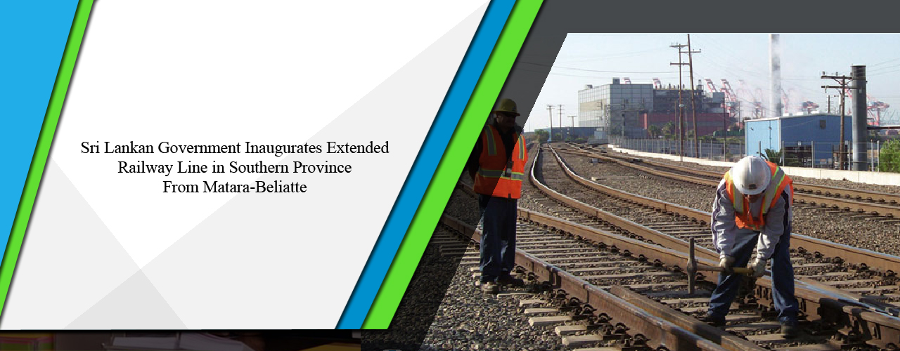 Sri Lankan government inaugurates extended railway line in Southern Province from Matara-Beliatte