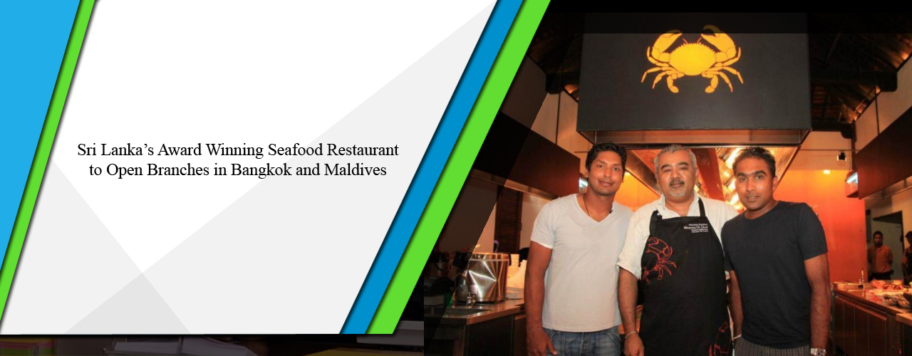 Sri Lanka’s award winning seafood restaurant to open branches in Bangkok and Maldives
