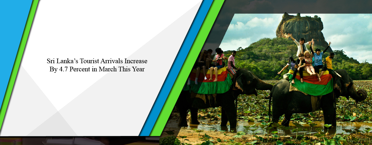 Sri Lanka’s tourist arrivals increase by 4.7 percent in March this year