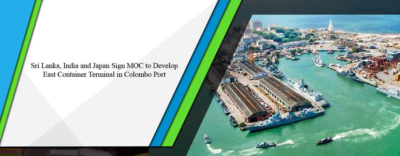 Sri Lanka, India and Japan sign MOC to develop East Container Terminal in Colombo Port