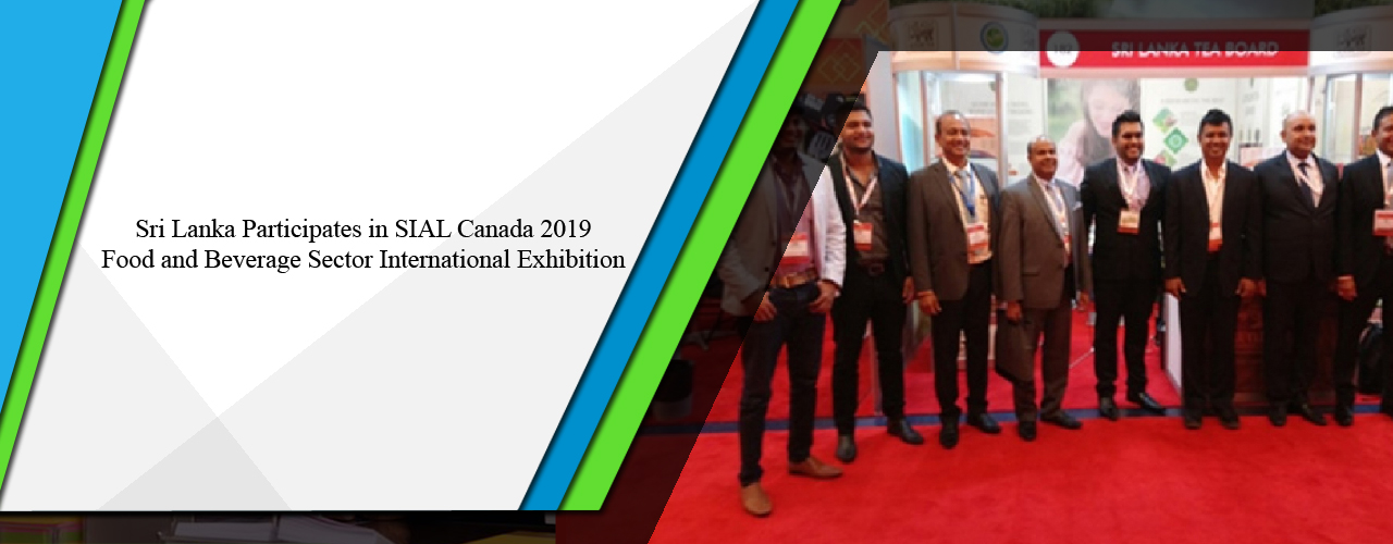 Sri Lanka participates in SIAL Canada 2019 Food and Beverage Sector International Exhibition