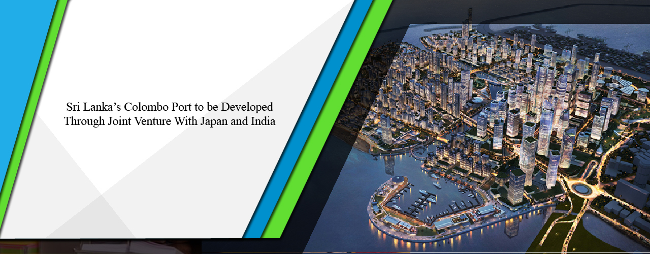 Sri Lanka’s Colombo Port to be developed through joint venture with Japan and India