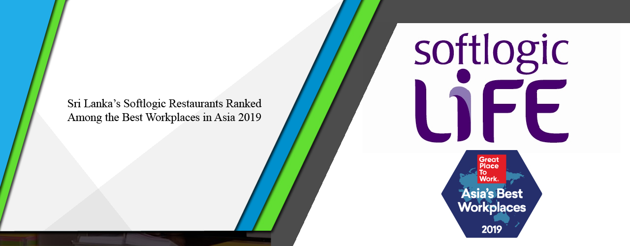Sri Lanka’s Softlogic Restaurants ranked among the Best Workplaces in Asia 2019