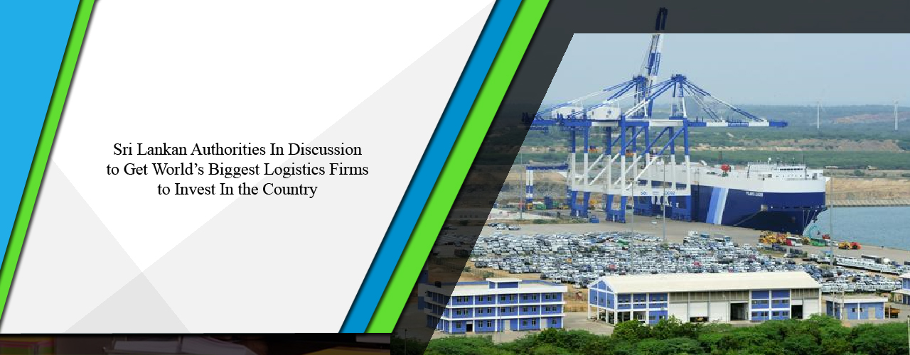 Sri Lankan authorities in discussion to get world’s biggest logistics firms to invest in the country