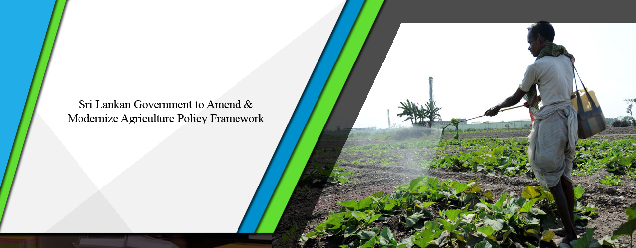 Sri Lankan government to amend and modernize agriculture policy framework