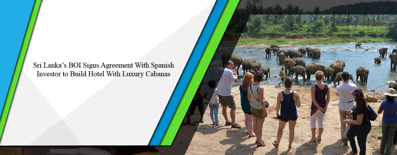 Sri Lanka’s BOI signs agreement with Spanish investor to build hotel with luxury cabanas