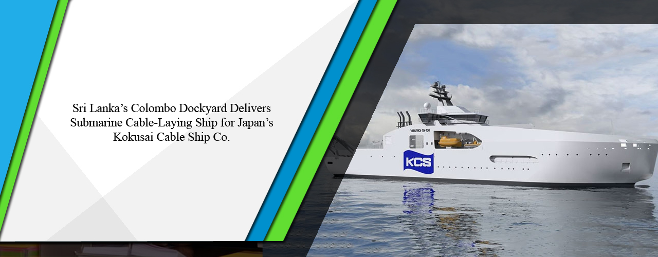 Sri Lanka’s Colombo Dockyard delivers submarine cable-laying ship for Japan’s Kokusai Cable Ship Co.