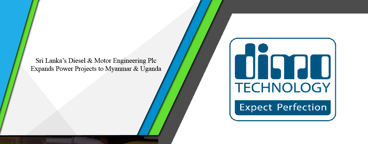 Sri Lanka’s Diesel & Motor Engineering Plc expands power projects to Myanmar and Uganda
