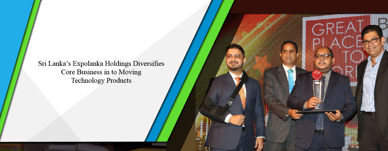 Sri Lanka’s Expolanka Holdings diversifies core business in to moving technology products