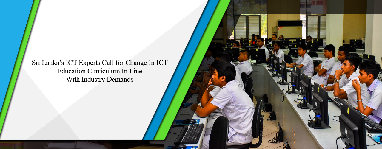 Sri Lanka’s ICT experts call for change in ICT education curriculum in line with industry demands