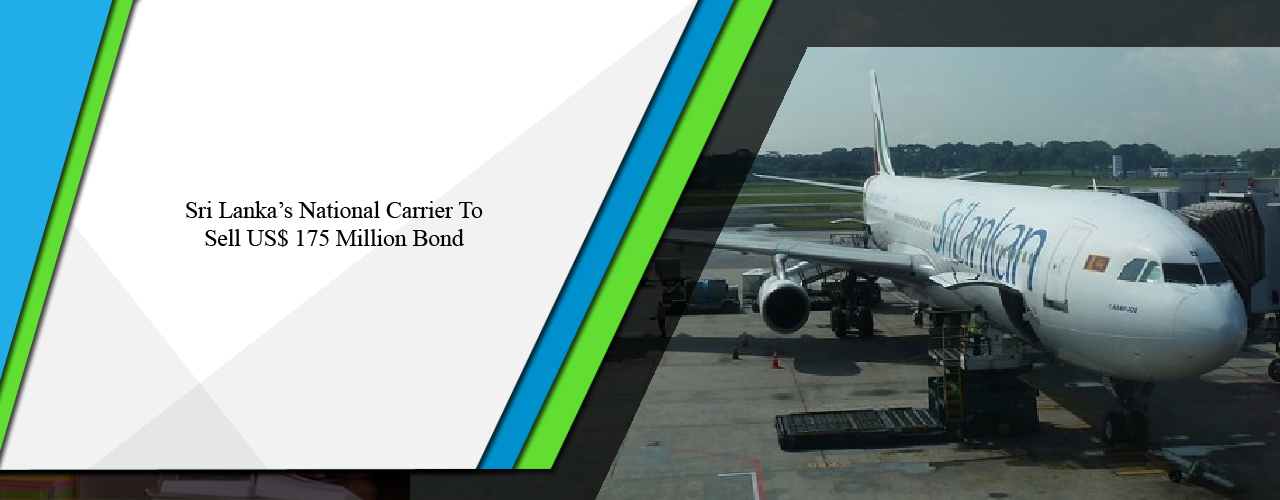 Sri Lanka’s national carrier to sell US$ 175 million bond