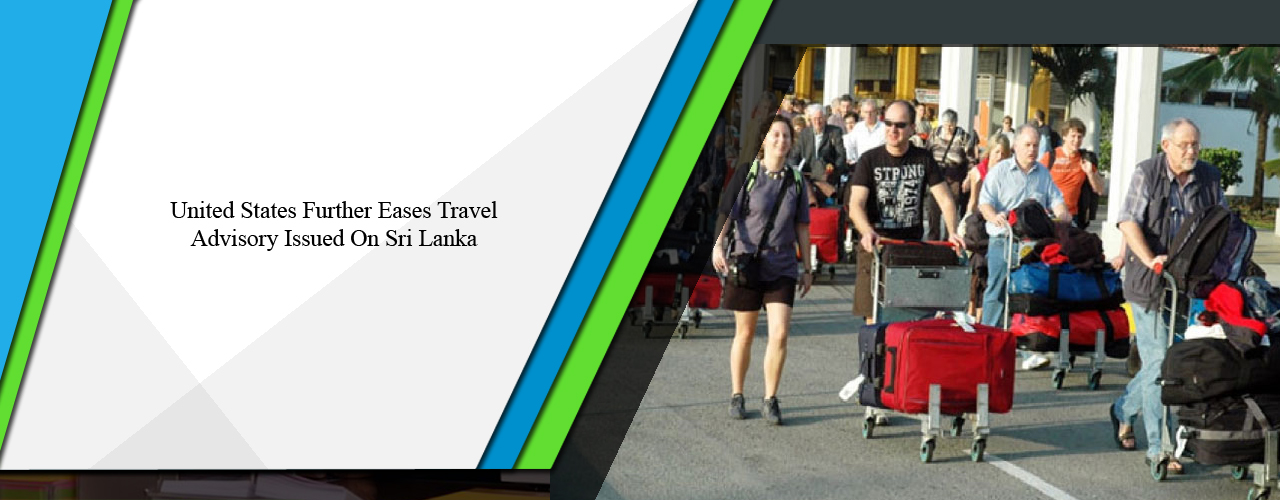 United States further eases travel advisory issued on Sri Lanka