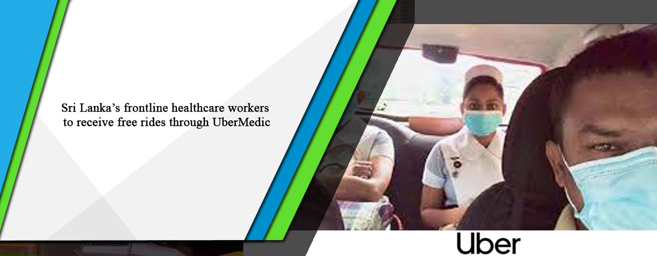 Sri Lanka’s frontline healthcare workers to receive free rides through UberMedic