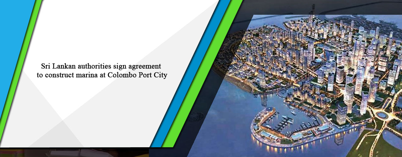Sri Lankan authorities sign agreement to construct marina at Colombo Port City