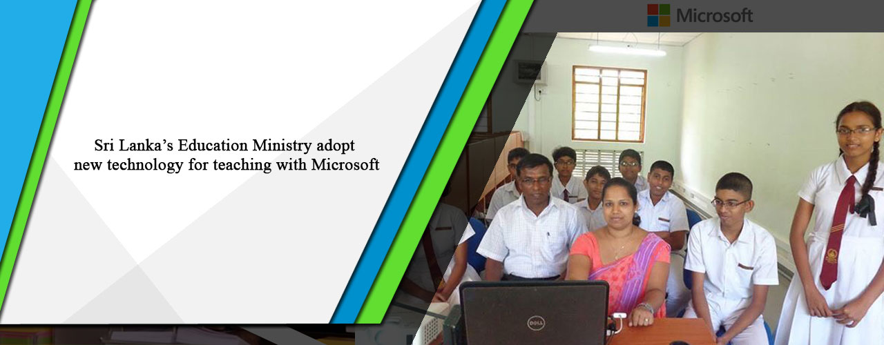 Sri Lanka’s Education Ministry adopt new technology for teaching with Microsoft