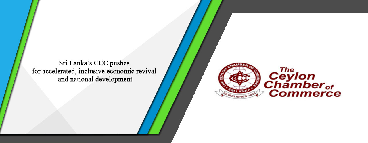 Sri Lanka’s CCC pushes for accelerated, inclusive economic revival and national development