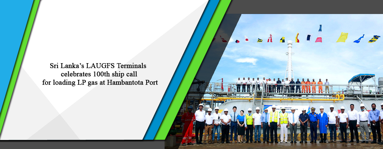 Sri Lanka’s LAUGFS Terminals celebrates 100th ship call for loading LP gas at Hambantota Port