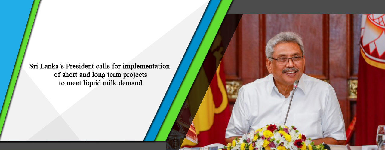 Sri Lanka’s President calls for implementation of short and long term projects to meet liquid milk demand