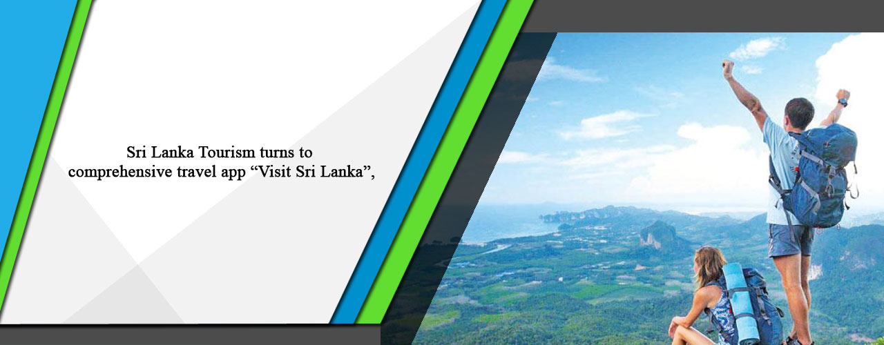 Sri Lanka Tourism turns to comprehensive travel app “Visit Sri Lanka”
