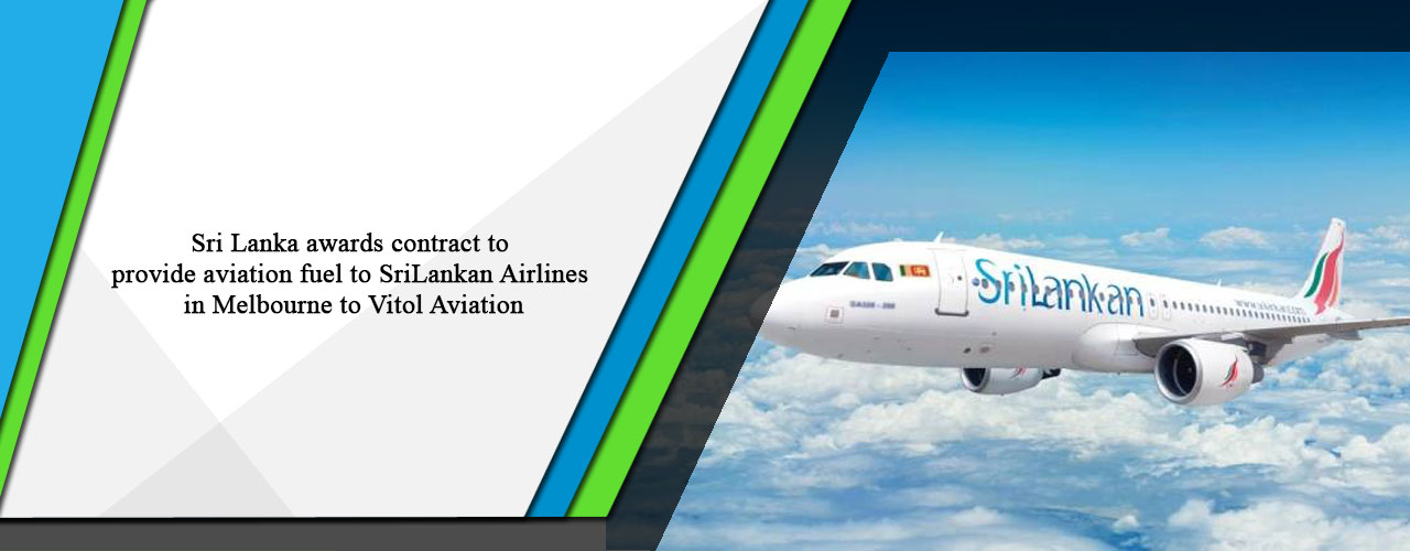 Sri Lanka awards contract to provide aviation fuel to SriLankan Airlines in Melbourne to Vitol Aviation