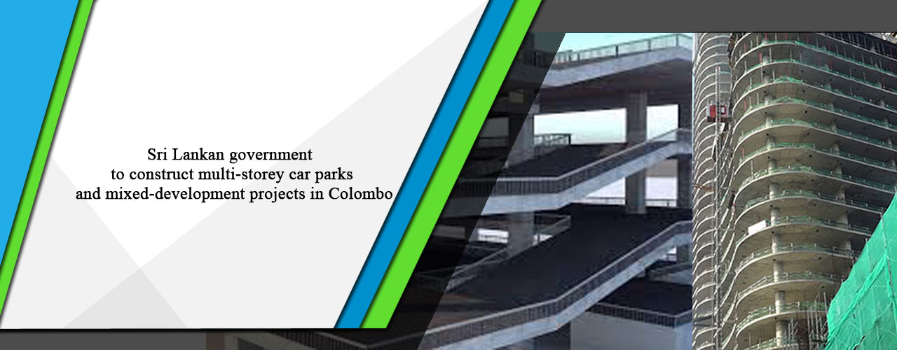 Sri Lankan government to construct multi-storey car parks and mixed-development projects in Colombo