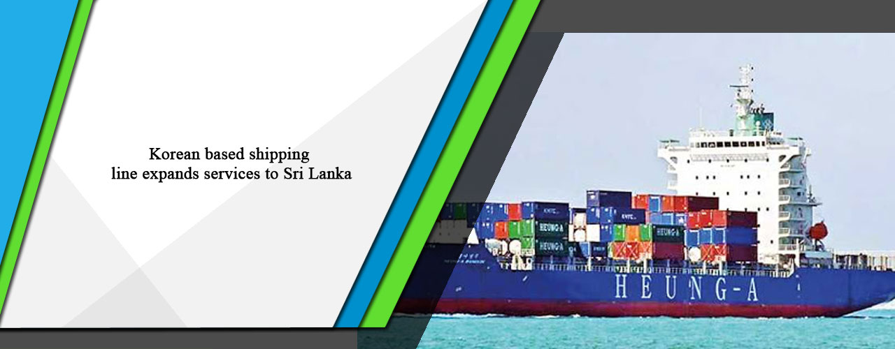 Korean based shipping line expands services to Sri Lanka