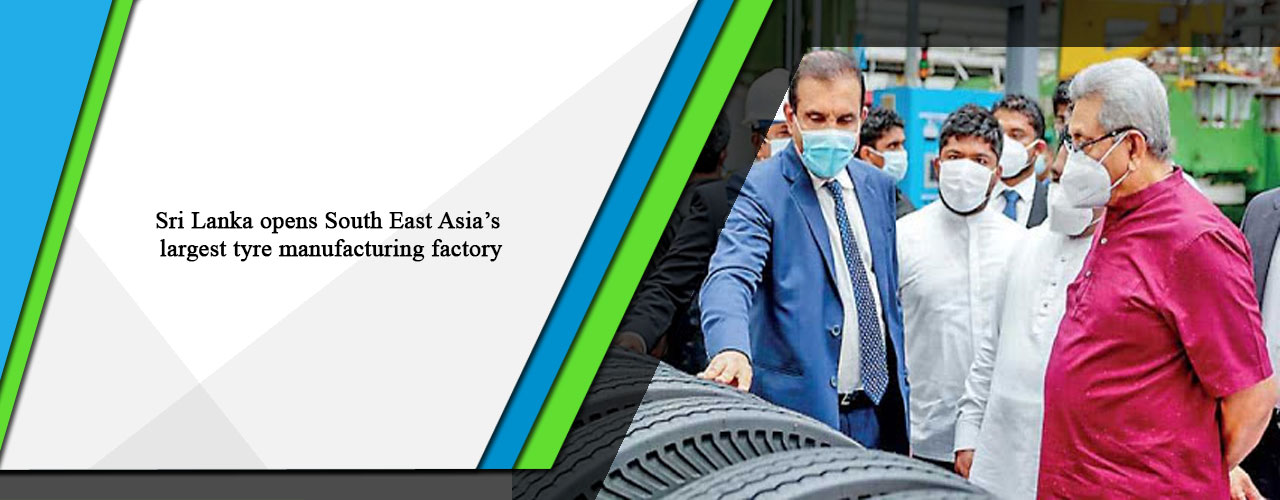 Sri Lanka opens South East Asia’s largest tyre manufacturing factory