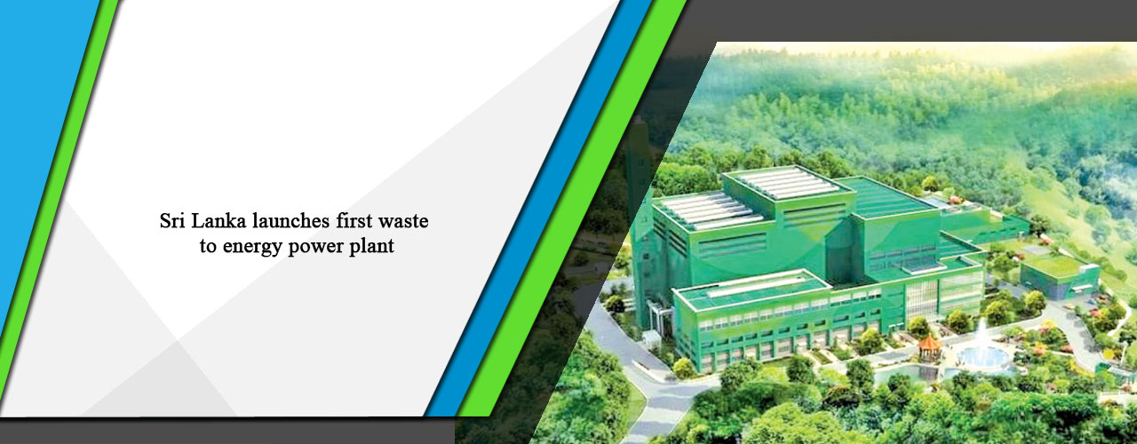 Sri Lanka launches first waste to energy power plant